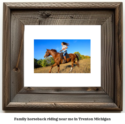 family horseback riding near me in Trenton, Michigan